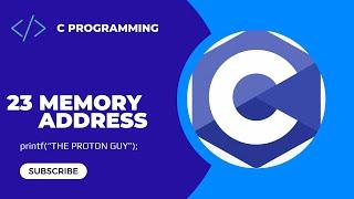 23. Memory Addresses in C | C Programming For Beginners