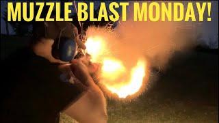 Muzzle Blast Monday