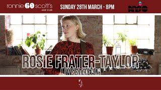 Lockdown sessions: Ronnie Scott's and NYJO present Rosie Frater-Taylor : 28/03/2021 8PM