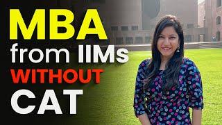 Get into Top IIMs Without CAT  MBA Degree with Job from IIMs