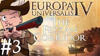 Europa Universalis 4 | The Fezzan Corridor | Part 3 | Faceplanting as Fezzan