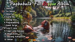 "Pagbabalik" 2024 Reggae  Full Album (In popularity order) | Now Released