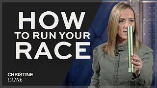 Run Your Race Well | Living With Faith | Christine Caine