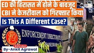 Why has CBI Arrested Kejriwal, and How is its Case Different From the ED’s? | For UPSC CSE GS 2