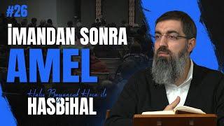 Halis Hoca ile Hasbihâl #26 | İmanın Harcı Salih Amel