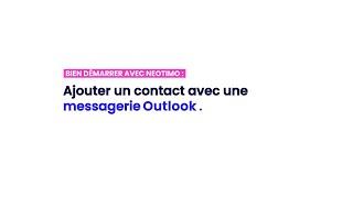COMMENT AJOUTER INVOICE@NEOTIMO.COM A OUTLOOK