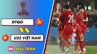  LIVE Giao Hữu | ĐT Việt Nam - U22 Việt Nam | Văn Quyết, Xuân Trường hóa CR7 giúp ĐTVN chiến thắng