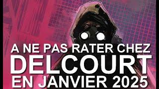 A ne pas rater chez DELCOURT COMICS en Janvier 2025