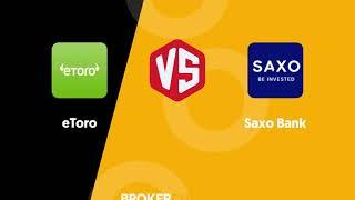 eToro vs Saxo Bank - Which one suits your investing needs better?