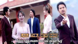 Lauj Thoj New Song _ laus tag mam tau ntsib koj