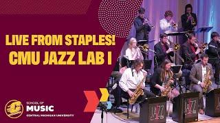 Live from Staples! CMU Jazz Lab I Concert