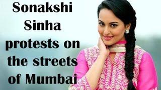 Sonakshi Sinha protests on the streets of Mumbai - TOI