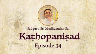 Kathopanishad - Episode 34 - Wisdom Vs Knowledge