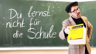 Du lernst nicht für die Schule (nervige Lehrersprüche)