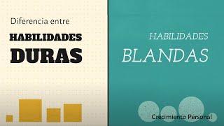 Diferencias entre habilidades duras y habilidades blandas | Crecimiento personal