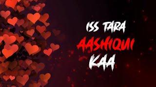 Is Tarah Aashiqui Ka || Whatsapp status ||