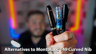 Montblanc 149 Curved nib alternatives