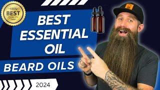 2024 BEST Essential Oil [100% all natural] Beard Oils!