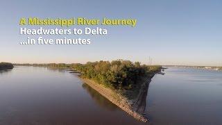 A Mississippi River Journey—Headwaters to Delta—in five minutes