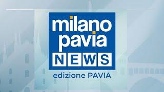 Milano Pavia NEWS – edizione PAVIA - 23 maggio 2024