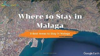 Where to Stay in Malaga - 8 Best Areas to stay in Malaga, Spain