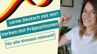Verben mit Präpositionen - Für alle Niveaus! I Lerne Deutsch mit mir!