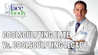 COOLSCULPTING ELITE Vs. COOLSCULPTING LEGACY | Clevens Face & Body Specialists