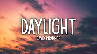 David Kushner - Daylight (Lyrics)