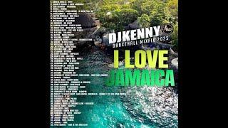 DJ KENNY I LOVE JAMAICA DANCEHALL MIXFIX MAY 2025