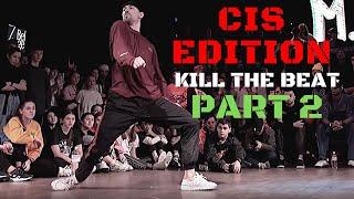 KILL THE BEAT, CIS EDITION, PART 2 | RAZAN, EGORUSHKA, ZULU, JAMAL, WELL-DEE  | #danceproject