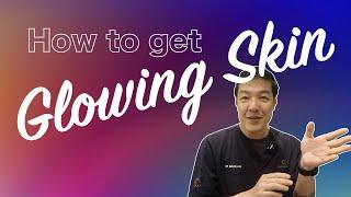 GLOWING skin tips for at home and in clinic | Dr Davin Lim