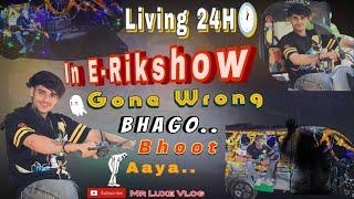 Living in Auto Rikshaw for 24 hours challenge || gone wrong Haunted || Mr luxe || #mrluxevlog