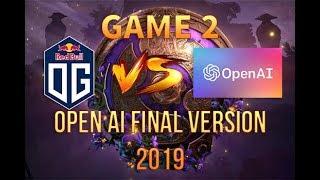 TI9 CHAMPION OG vs OpenAI Final Version 2019  -   Game 2