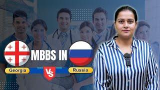 MBBS in Russia vs MBBS in Georgia | Medical Universities, Tuition Fees, Admission, Living Cost