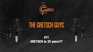 THE GRETSCH GUYS #11: GRETSCH in 25 years?