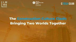 The Construction Culture Clash: Bringing Two Worlds Together