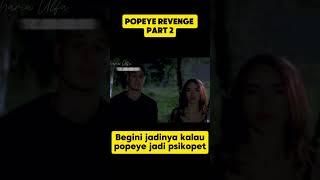 POPEYE REVENGE PART 2 #filmhorror #film #popeye #popeyerevenge #alurceritafilm #alurfilm #sinopsis