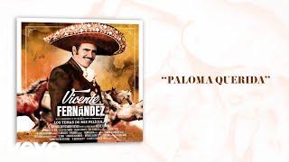 Vicente Fernández - Paloma Querida (Letra/Lyrics)