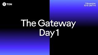 The Gateway | Day 1