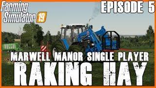 MARWELL MANOR FARM ~  EPISODE 5 RAKING HAY  ~  LETS PLAY SERIES  ~  FARMING SIMULATOR 19