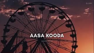 Aasa Kooda (slowed + reverb) KL Lofi