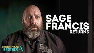Sage Francis Returns! (Full Video) -The Travelers Podcast