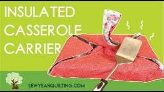 How to Make an Insulated Casserole Carrier! | FREE PATTERN