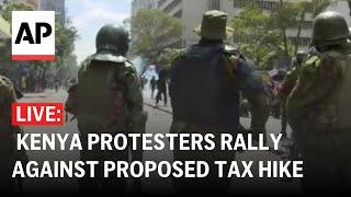 LIVE: Kenya protesters rally against proposed tax hike