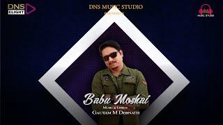 GAUTAM - BABU MOSHAI (OFFICIAL MUSIC VIDEO) | DNS MUSIC STUDIO ORIGINALS