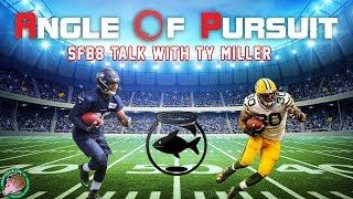 Angle of Pursuit: Ty MIller talks SFB8