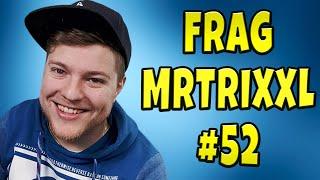 ENDLICH beantworte ich euch das... - Frag MrTriXXL #52