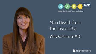 Skin Health from the Inside Out | Amy Coleman, MD