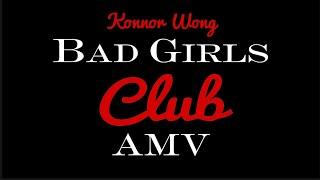  BAD GIRLS CLUB AMV | KONNOR WONG | [How You Like That]