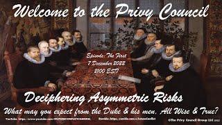 Privy Council E1: Deciphering Asymmetric Risks